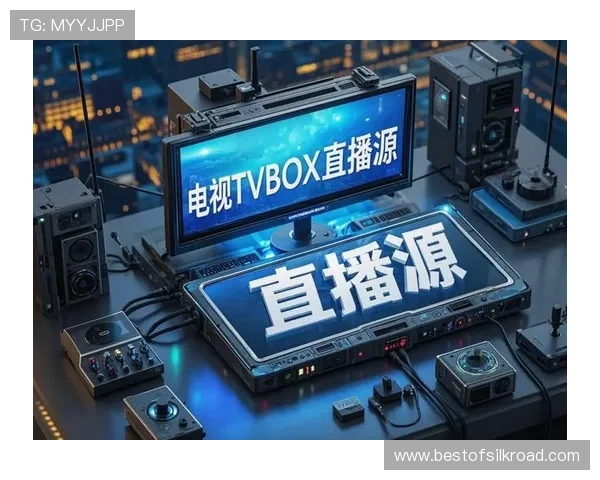 tvbox体育直播源稳定性分析,帮助用户找到不卡顿、高清流畅的体育直播源渠道 tvbox体育直播源稳定性分析,帮助用户找到不卡顿、高清流畅的体育直播源渠道