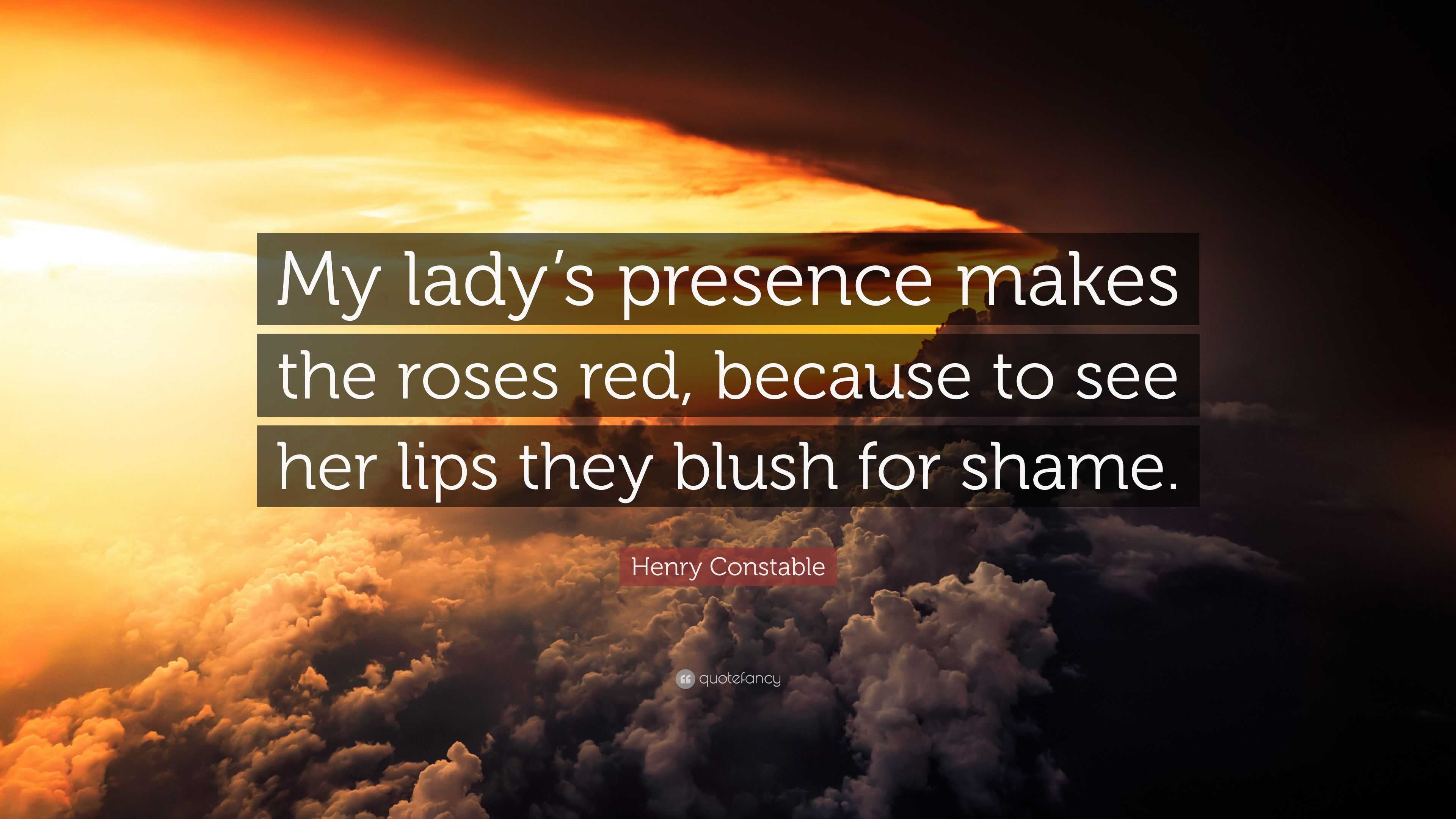 Exploring the Beauty in My Ladys Presence Makes the Roses Red Poem