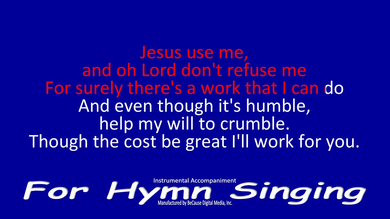 Sing Along With Song Jesus Use Me Lyrics: Full and Complete