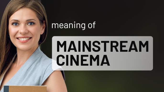 What exactly are adult mainstream movies? (A simple guide to understanding this very popular film genre)