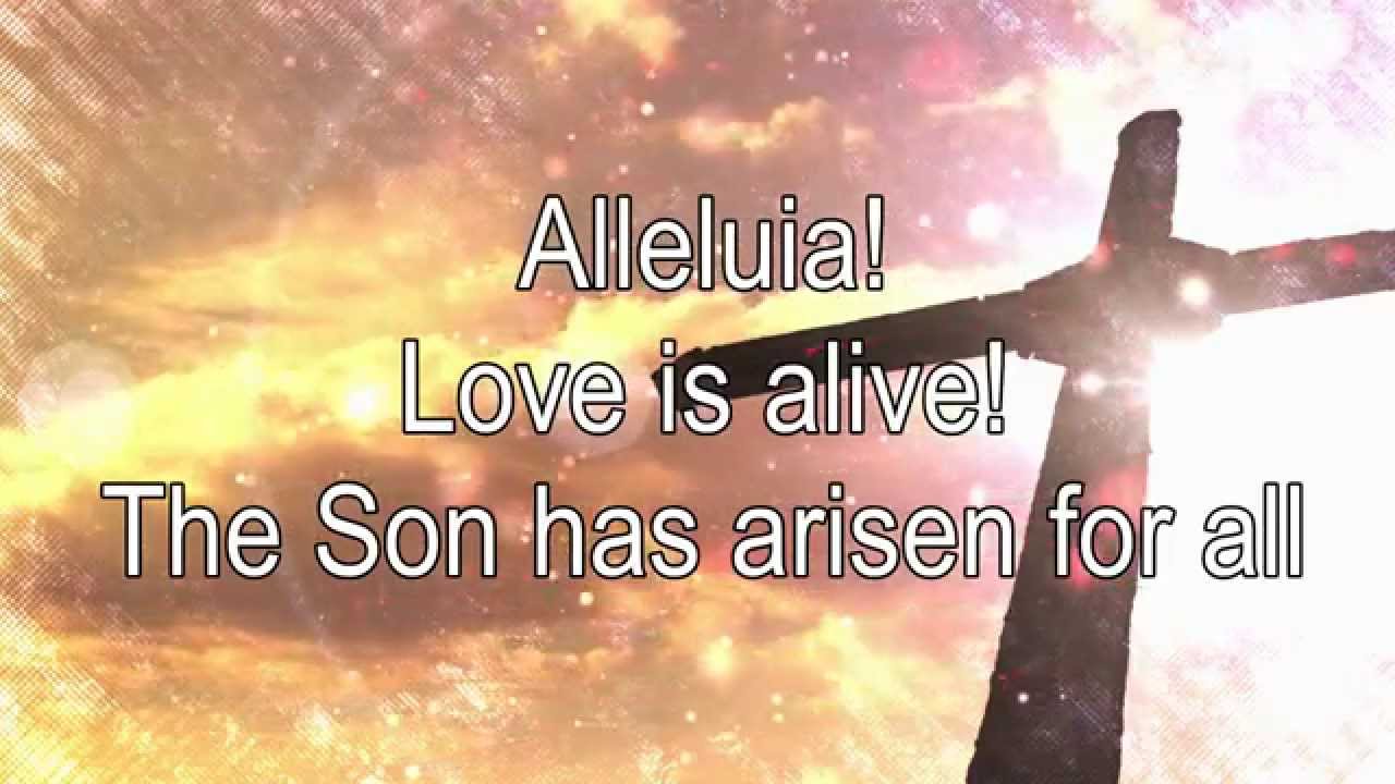 Learn Alleluia Love Is Alive Lyrics: A Simple Breakdown of the Songs Powerful Message