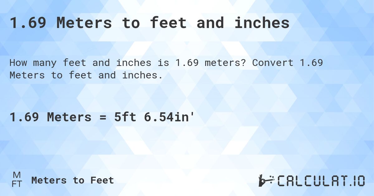 How Many Feet is 1.69 Meters? Find Out Now
