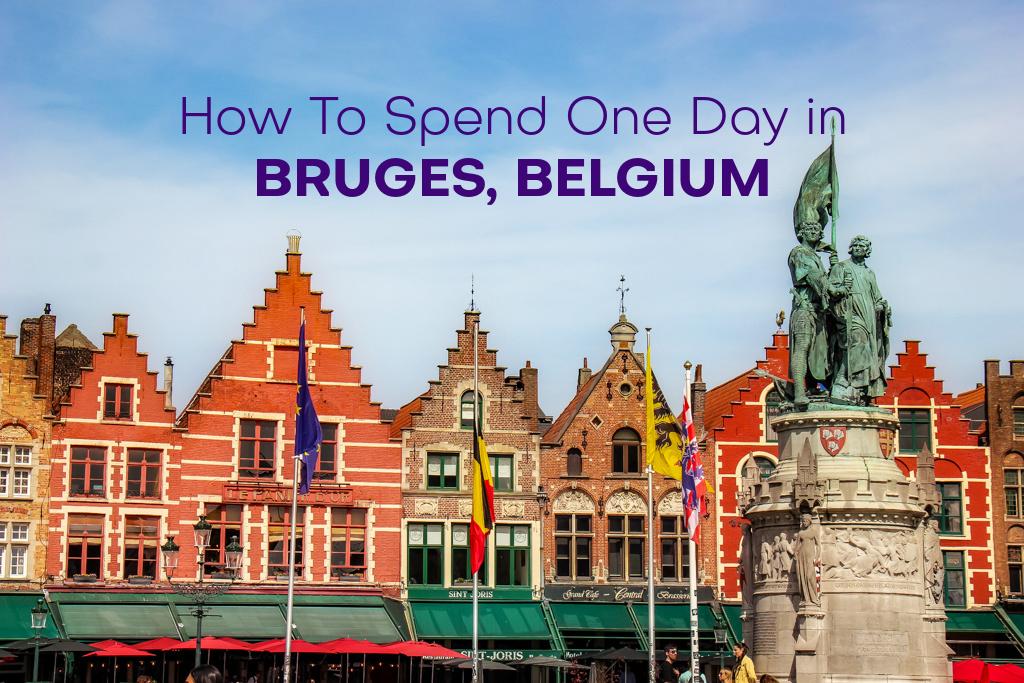 How to Spend One Perfect Day in Bruges: A Complete Travel Guide