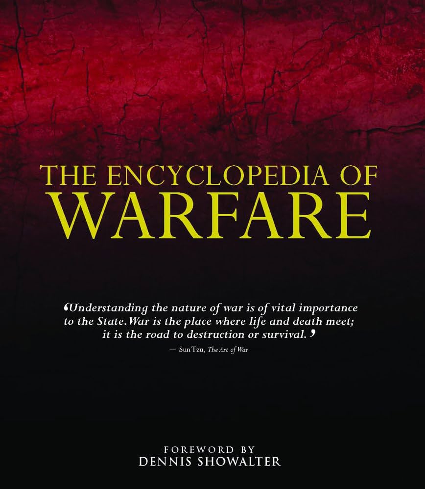 Encyclopedia of Warfare: From Ancient Battles to Modern Conflicts, get all Details!