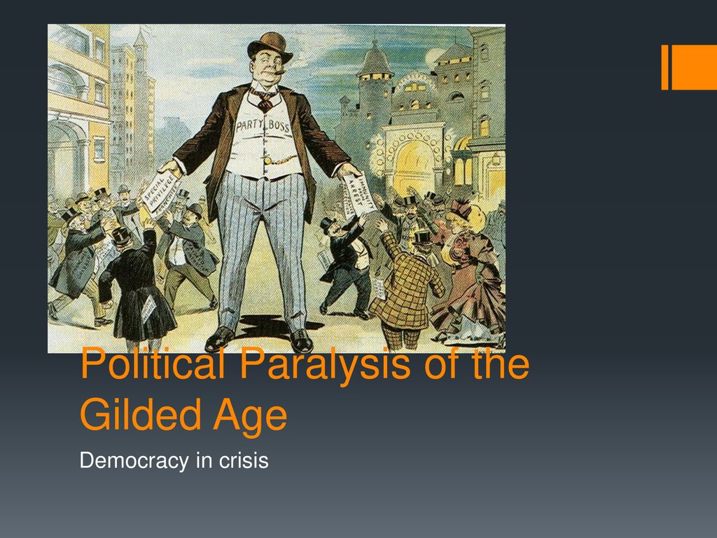 How Did Political Paralysis impact the Gilded Age in easy words?