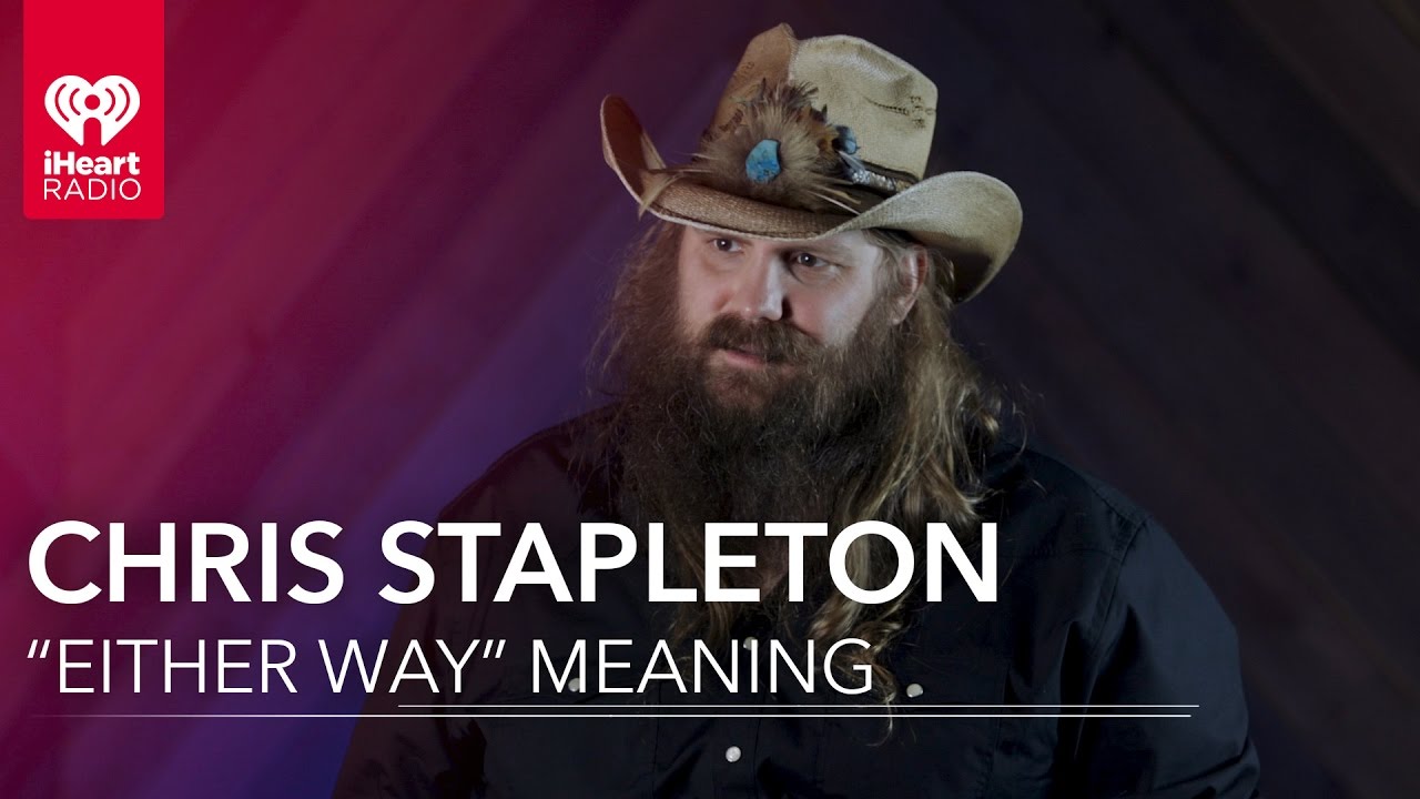 Understanding Chris Stapletons Either Way Lyrics: A Tale of Love and Loss