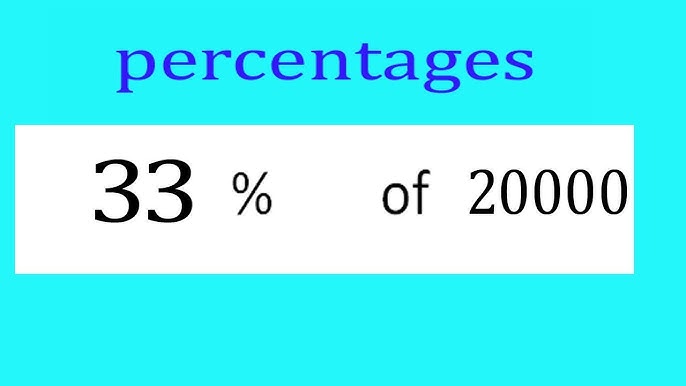 How do you figure out 33 percent of 20000? Learn these simple steps for this math.