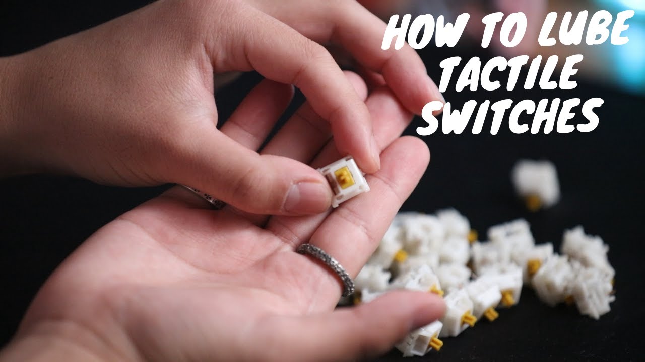 lubing tactile switches