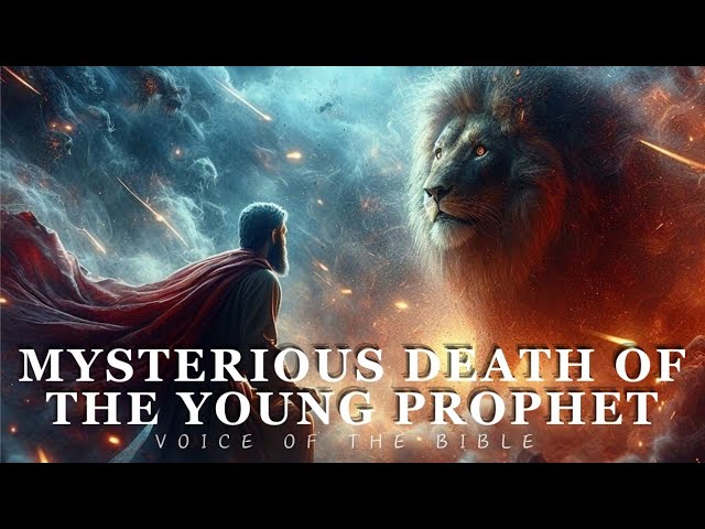 Why the Young Prophet Was Killed by a Lion: Exploring the Story of Disobedience