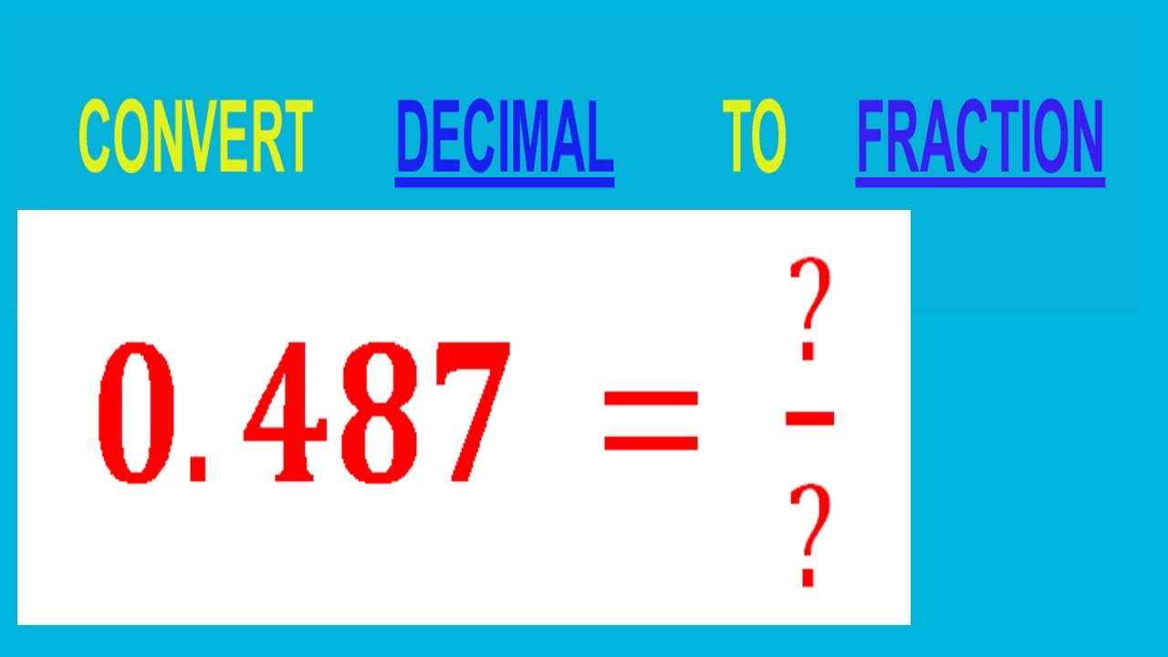 Converting 0.487 to a Fraction: A Simple and Easy Explanation