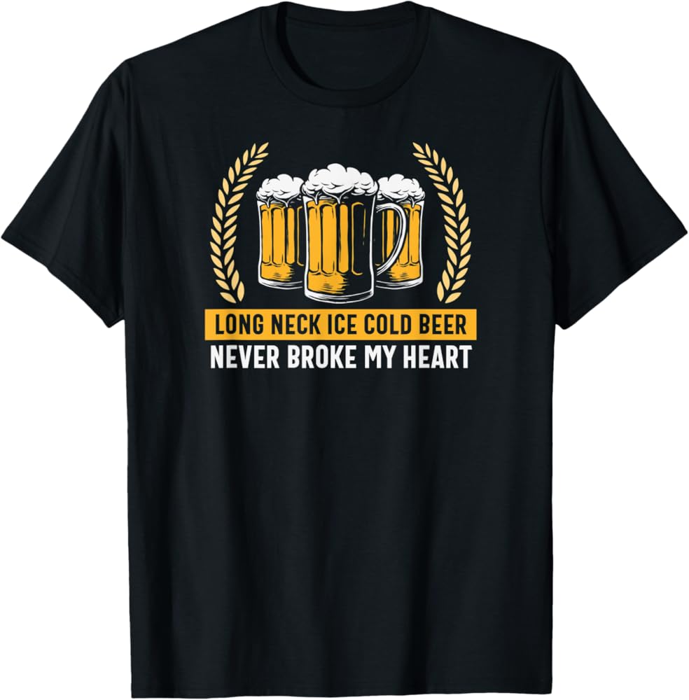 Ice Cold Beer Never Broke My Heart Shirt – Perfect for Beer Lovers
