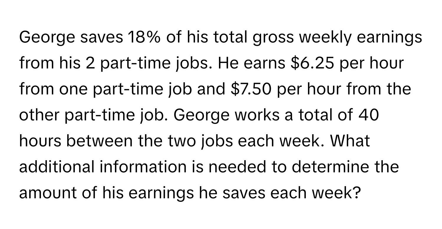 George saves 18 of his total gross weekly pay-Here is how he does it!
