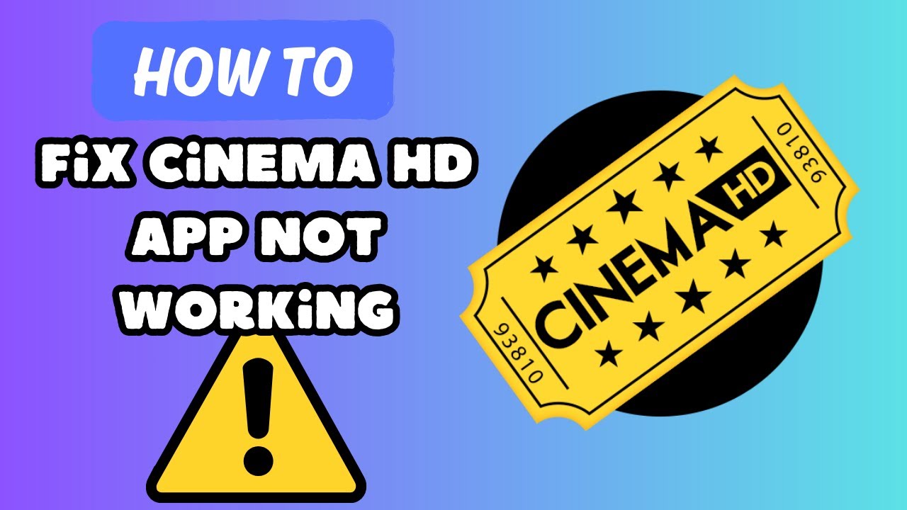 How to Fix Cinema HD Down Issues: Troubleshooting Tips