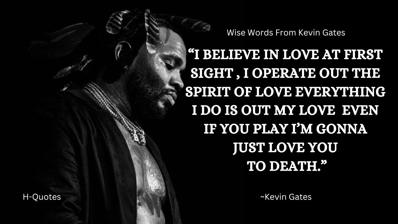 How to Use Kevin Gates Quotes: Powerful Song Lyrics for Motivation