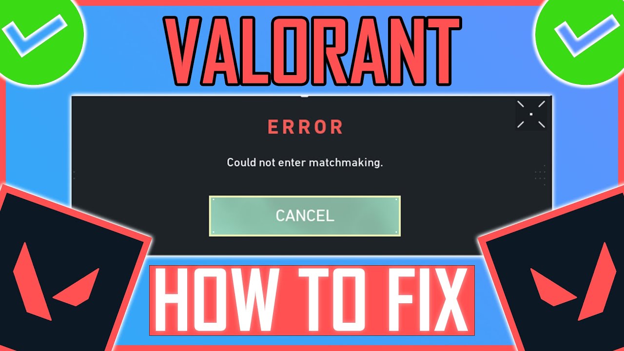How to Fix the Could Not Enter Matchmaking Error in Valorant