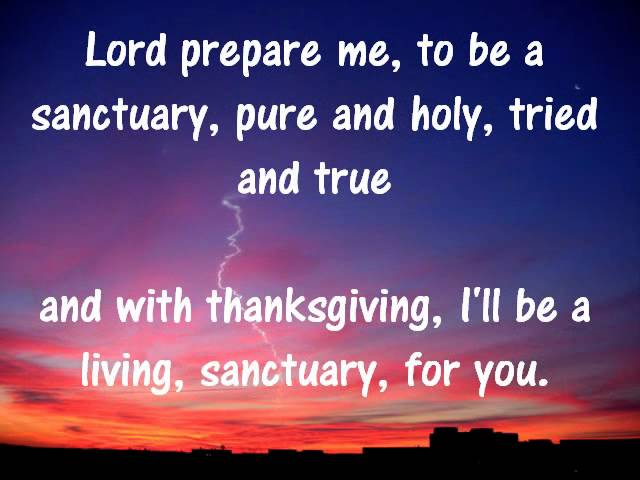 Lyrics to Lord Prepare Me to Be a Sanctuary: Full Song Text and Meaning