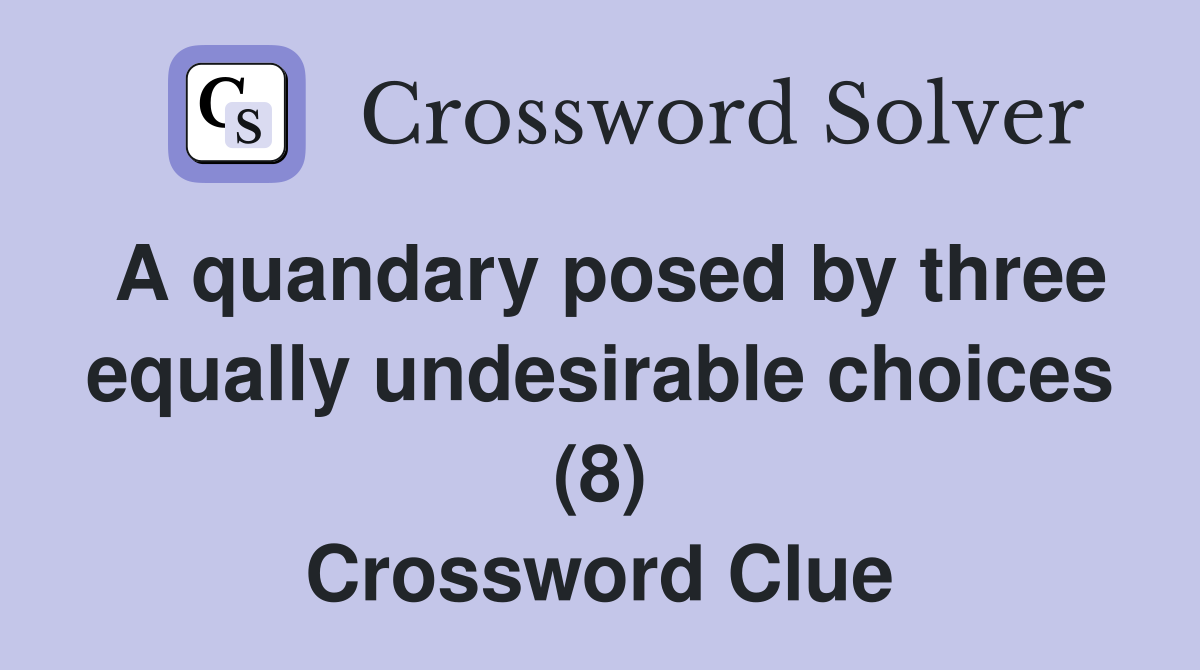 Solve Your Quandary: Best Answers for Crossword Clues