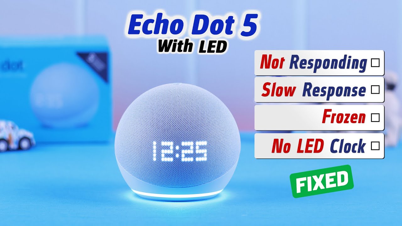 Echo Dot with Clock Not Responding? Here’s What You Can Do