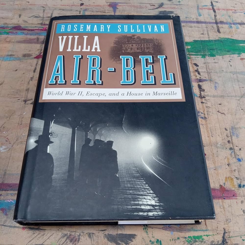 Uncovering Villa Air-Bel’s Role in WWII: Refugees, Artists, and Escape